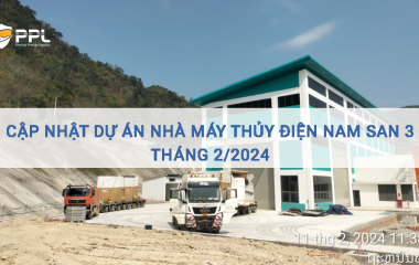 Cập nhật Dự án Nhà máy Thủy Điện Nam San 3 (Lào) Tháng 2/2024
